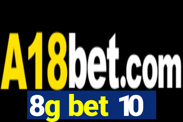 8g bet 10